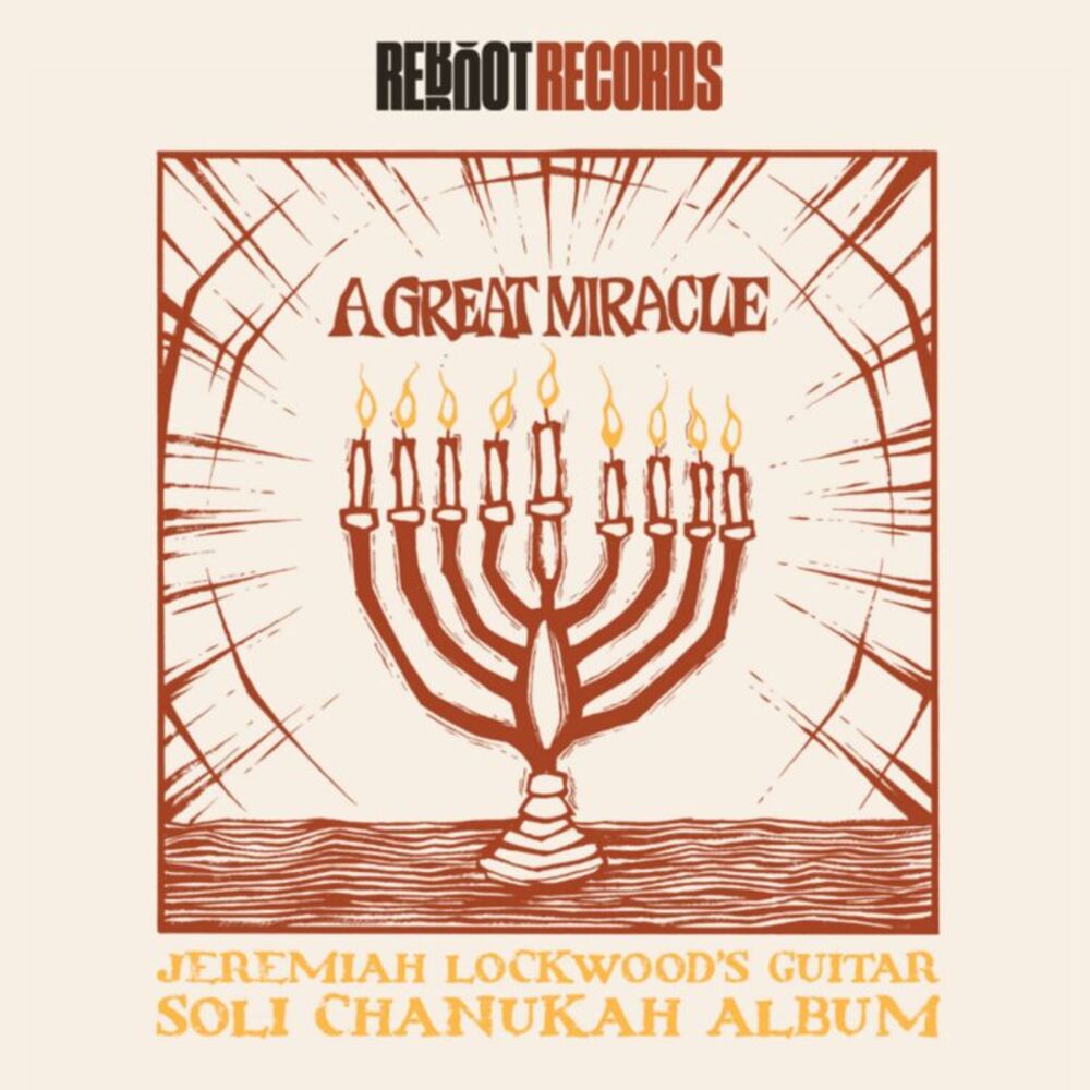 Jeremiah Lockwood - A Great Miracle: Jeremiah Lockwood's Guitar Soli Chanukah